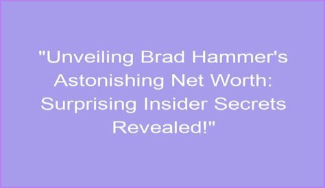 Unveiling The Secrets Of Aj Hammer's Net Worth: Discoveries And Insights